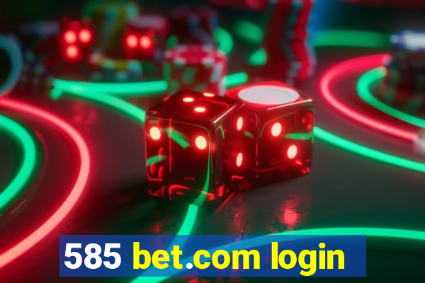 585 bet.com login
